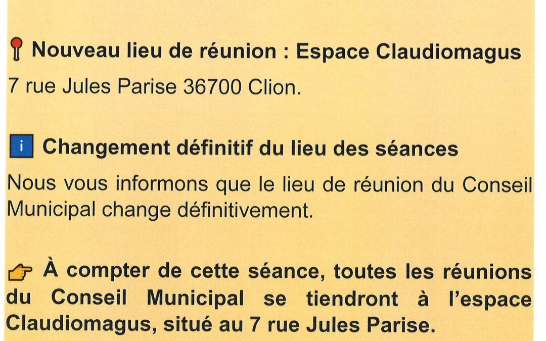 Prochain conseil municipal et changement définitif de lieu des séances